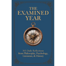 The Examined Year: 365 Daily Reflections from Philosophy, Psychology, Literature, & History