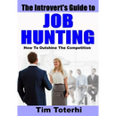 The Introvert's Guide to Job Hunting: How To Outshine The Competition