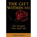 The Gift Within Me: The Struggle That Made Me