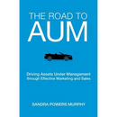 The Road to AUM: Driving Assets Under Management through Effective Marketing and Sales