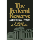 The Federal Reserve System: An Intentional Mystery