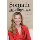 Somatic Intelligence: Leadership Requires More than IQ and EQ