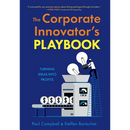 The Corporate Innovator's Playbook: Turning Ideas Into Profits