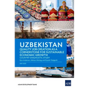 Uzbekistan: Quality Job Creation as a Cornerstone for Sustainable Economic Growth