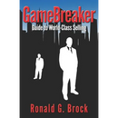 GameBreaker: Guide to World-Class Selling