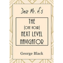 Dear Mr. A's The [One Hour] Next Level Navigator