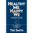Healthy Me, Happy We: Transforming Relationships with Yourself and Others