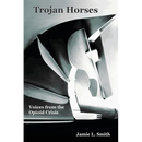 Trojan Horses: Voices from the Opioid Crisis