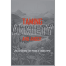Taming Anxiety And Anger
