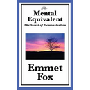 The Mental Equivalent: The Secret of Demonstration