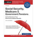 Social Security, Medicare & Government Pensions: Get the Most Out of Your Retirement and Medical Benefits