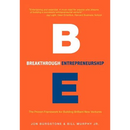 Breakthrough Entrepreneurship: The Proven Framework for Building Brilliant New Ventures