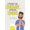 If You Don't Like Lemonade, Stop Buying Lemons
