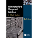 Maintenance Parts Management Excellence: A Holistic Anatomy