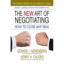 The New Art of Negotiating: How to Close Any Deal