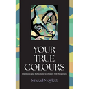 Your True Colours: Intentions and Reflections to Deepen Self-Awareness
