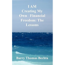 I Am Creating My Own Financial Freedom: The Lessons