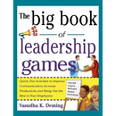 Big Book of Leadership Games: Quick, Fun Activities to Improve Communication, Increase Productivity, and Bring Out the Best in Employees