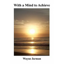 With a Mind to Achieve
