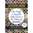 The Night Is Long But Light Comes in the Morning: Meditations for Racial Healing
