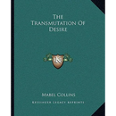 The Transmutation Of Desire