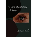 Toward a Psychology of Being-Reprint of 1962 Edition First Edition