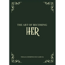 The Art of Becoming Her