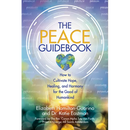 The Peace Guidebook: How to Cultivate Hope, Healing, and Harmony for the Good of Humankind