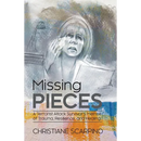 Missing Pieces: A Terrorist Attack Survivor's Memoir of Trauma, Resilience, and Healing