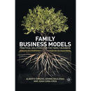 Family Business Models: Practical Solutions for the Family Business