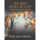 The First Shall Be Last: Transformational Leadership