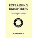 Explaining Unhappiness: Dissolving the Paradox