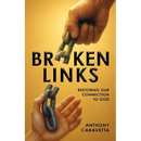 Broken Links: Restoring Our Connection to God
