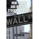 How I Trade and Invest in Stocks and Bonds