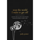Stop the world I want to get off: Poetry for when you want to leave the planet but don't have billions to build a rocket