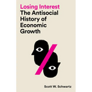 Losing Interest: The Antisocial History of Economic Growth