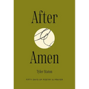 After Amen: 50 Days of Poetry and Prayer