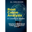 Root Cause Analysis - A Leader's Guide