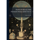 How to Read the Human Head and Face