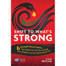 Shift to What's Strong: 6 Strength-Based Habits that Shape How You See Yourself, Your Students, and the World Around You