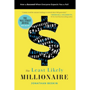 The Least Likely Millionaire: How to Succeed When Everyone Expects You to Fail