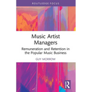 Music Artist Managers: Remuneration and Retention in the Popular Music Business