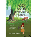 Abby and the Enchanted Willow: A Story of Friendship and Acceptance