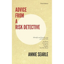 Advice From A Risk Detective Third Edition: At Home, At School, At Work, Online and On The Road
