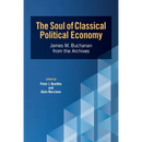 The Soul of Classical Political Economy: James M. Buchanan from the Archives