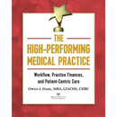 The High-Performing Medical Practice: Workflow, Practice Finances, and Patient-Centric Care