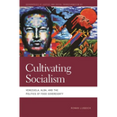 Cultivating Socialism: Venezuela, Alba, and the Politics of Food Sovereignty