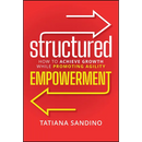 Structured Empowerment: How to Achieve Growth While Promoting Agility