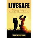 Livesafe: A Practical Guide to Personal and Family Security