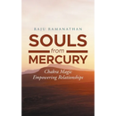 Souls from Mercury: Chakra Magic: Empowering Relationships